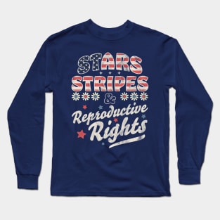 Stars Stripes Reproductive Rights Patriotic 4th Of July Cute Long Sleeve T-Shirt